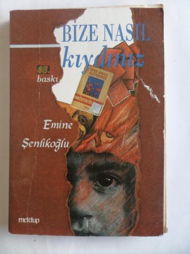 Bize Nasıl Kıydınız Emine Şenlikoğlu
