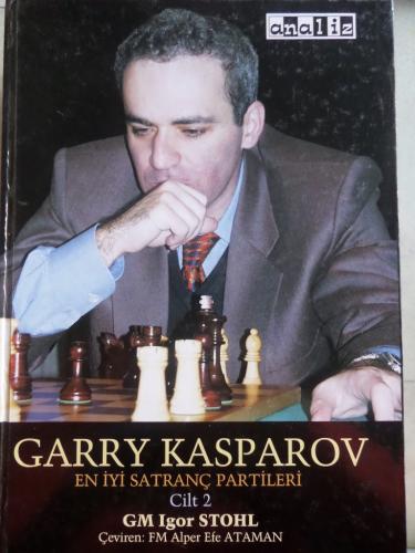 Garry Kasparov: En İyi Satranç Partileri - Cilt 2 GM Igor Stohl