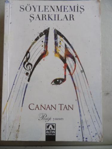 Söylenmemiş Şarkılar Canan Tan