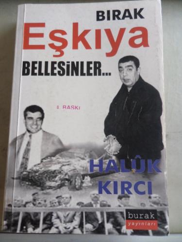 Bırak Eşkıya Bellesinler Haluk Kırcı