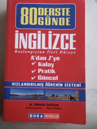 80 Derste 80 Günde İngilizce Başlangıçtan İleri Düzeye B. Orhan Doğan