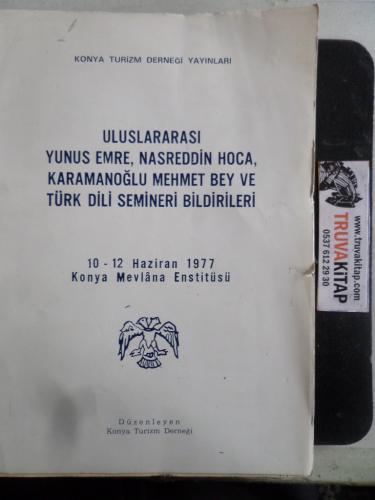 Uluslararası Yunus Emre Nasreddin Hoca Karamanoğlu Mehmet Bey ve Türk Dili Semineri Bildirileri