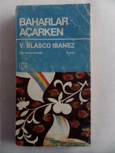 Baharlar Açarken V. Blasco Ibanez