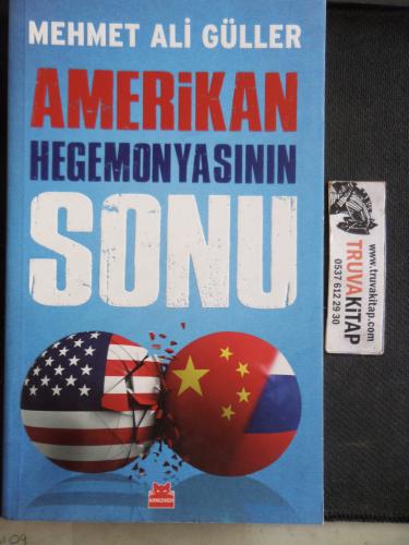 Amerikan Hegemonyasının Sonu Mehmet Ali Güller