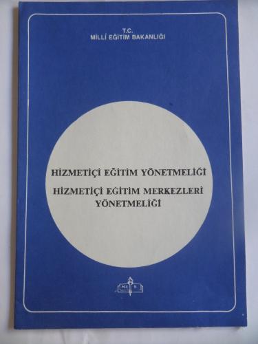 Hizmetiçi Eğitim Yönetmeliği Hizmetiçi Eğitim Merkezleri Yönetmeliği