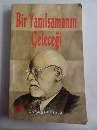 Bir Yanılsamanın Geleceği Sigmund Freud