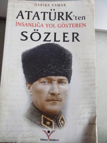 Atatürk'ten İnsanlığa Yol Gösteren Sözler Harika Yamak