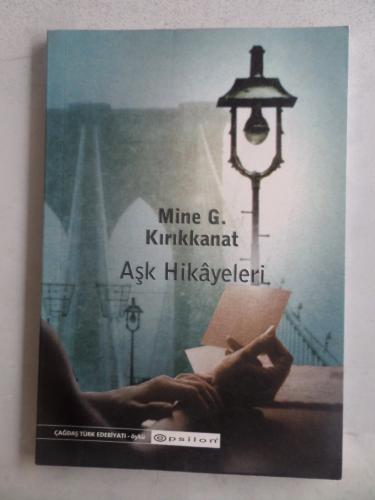 Aşk Hikayeleri Mine G. Kırıkkanat