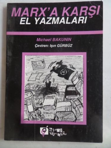 Marx'a Karşı El Yazmaları Michael Bakunin