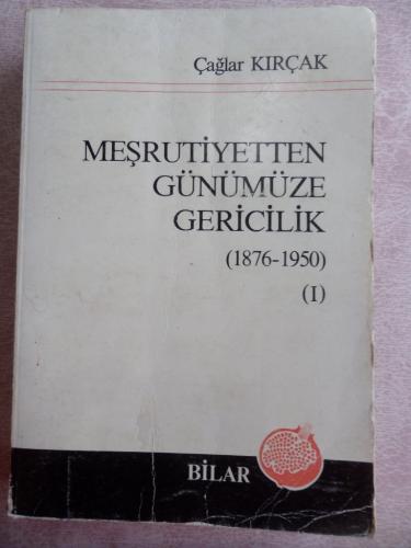 Meşrutiyetten Günümüze Gericilik ( 1876-1950 ) 1 Çağlar Kırçak