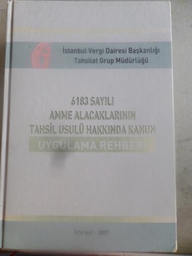 6183 Sayılı Amme Alacaklarının Tahsil Usulü Hakkında Kanun Uygulama Re
