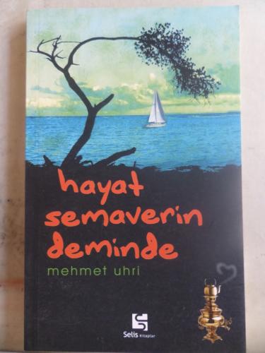 Hayat Semaverin Deminde Mehmet Uhri