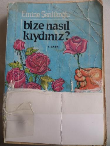 Bize Nasıl Kıydınız ?