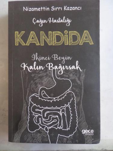 Çağın Hastalığı Kandida İkinci Beyin Kalın Bağırsak Nizamettin Sırrı K