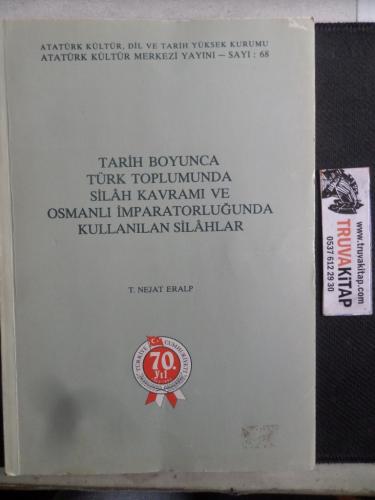 Tarih Boyunca Türk Toplumunda Silah Kavramı ve Osmanlı İmparatorluğunda Kullanılan Silahlar