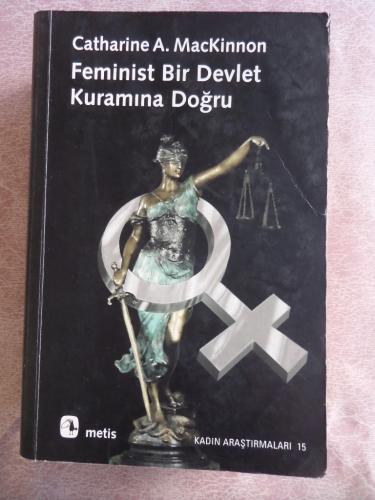 Feminist Bir Devlet Kuramına Doğru Catharine A. MacKinnon