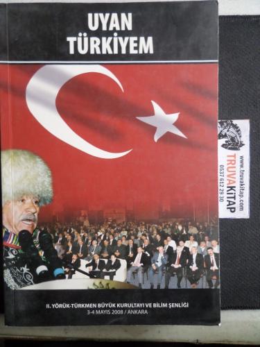 Uyan Türkiyem - II. Yörük Türkmen Büyük Kurultayı ve Bilim Şenliği