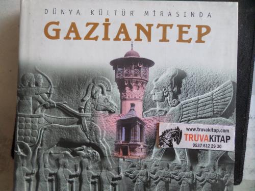 Dünya Kültür Mirasında Gaziantep
