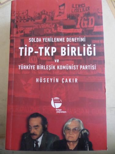 Solda Yenilenme Deneyimi TİP - TKP Birliği ve Türkiye Birleşik Komünis