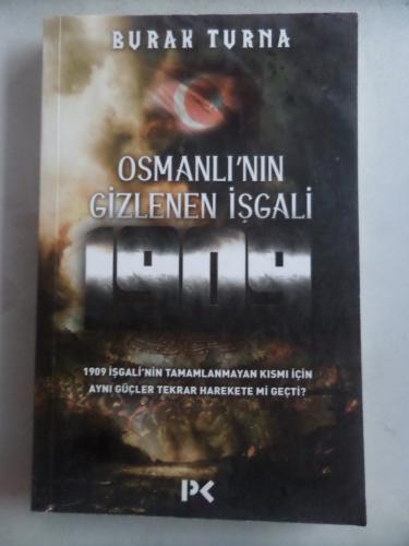 Osmanlı'nın Gizlenen İşgali 1909 Burak Turna