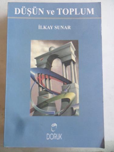 Düşün ve Toplum İlkay Sunar