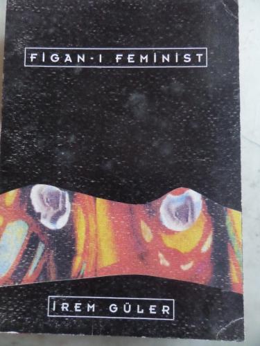 Figan-ı Feminist İrem Güler