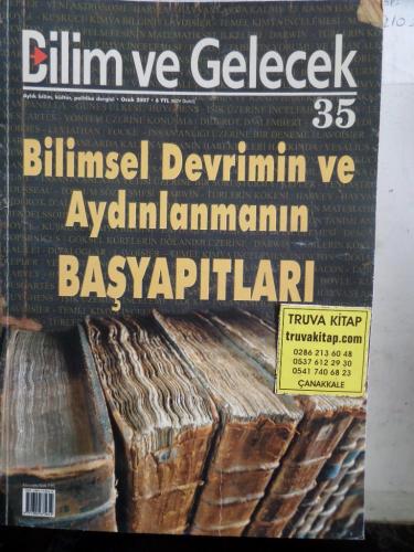 Bilim ve Gelecek 2007 / 35 - Bilimsel Devrimin ve Aydınlanmanın Başyap