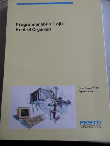 Programlanabilir Lojik Kontrol Organları Temel Seviye TP 301 Öğretim Kitabı