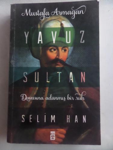 Yavuz Sultan Selim Han Mustafa Armağan