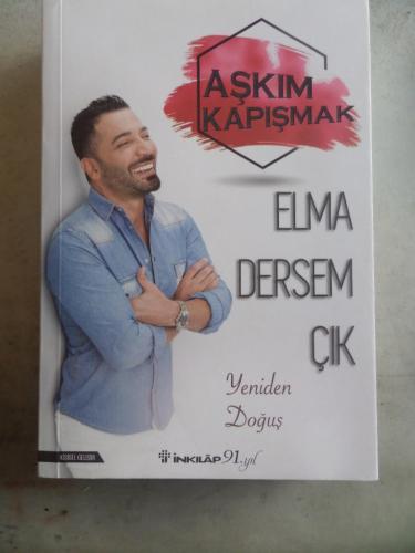 Elma Dersem Çık - Yeniden Doğuş Aşkım Kapışmak