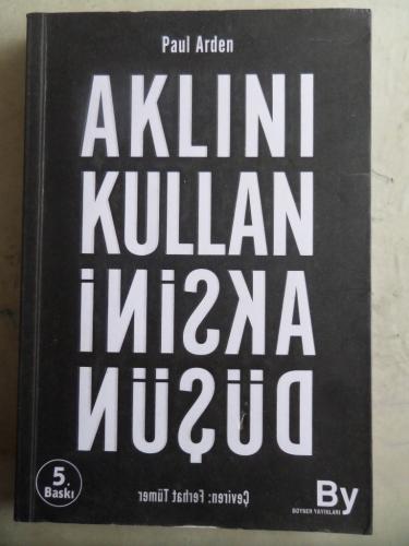 Aklını Kullan Aksini Düşün Paul Arden