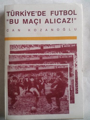 Türkiye'de Futbol Bu Maçı Alıcaz Can Kozanoğlu