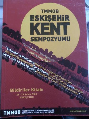 TMMOB Eskişehir Kent Sempozyumu Bildiriler Kitabı 28-29 Şubat 2008