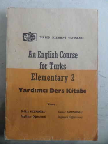 An English Course for Turks Elementary 2 Yardımcı Ders Kitabı Belkıs U