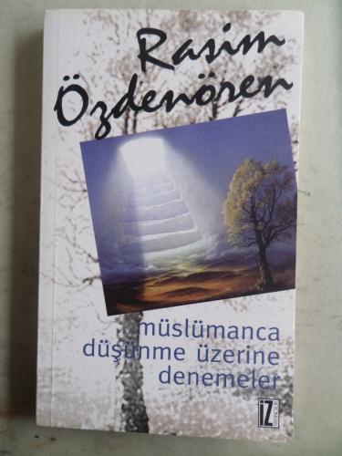 Müslümanca Düşünme Üzerine Denemeler Rasim Özdenören