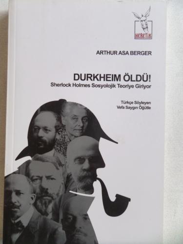 Durkheim Öldü Sherlock Holmes Sosyolojik Teoriye Giriyor Arthur Asa Be