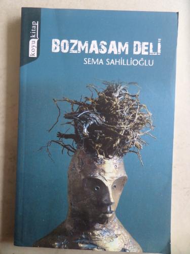 Bozmasam Deli