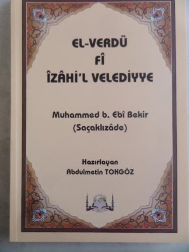 El-Verdü Fi İzahi'l Velediyye Muhammed B. Ebi Bekir