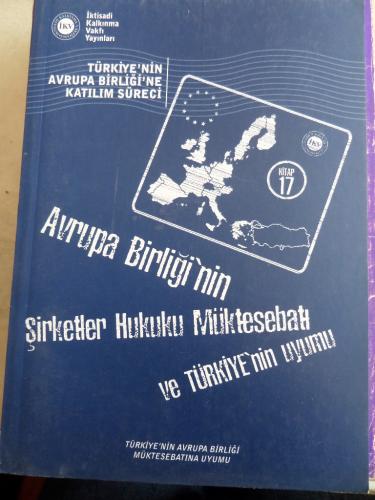 Avrupa Birliği'nin Şirketler Hukuku Müktesabatı ve Türkiye'nin Uyumu