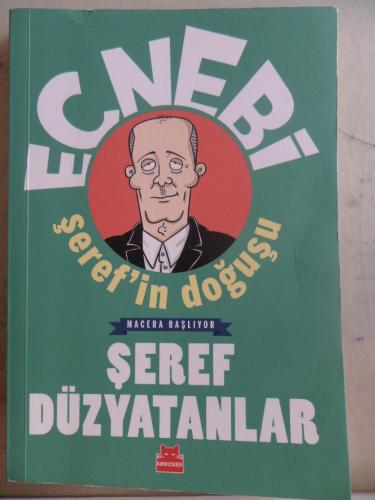 Ecnebi Şeref'in Doğuşu Şeref Düzyatanlar