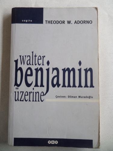 Walter Benjamin Üzerine Theodor W. Adorno