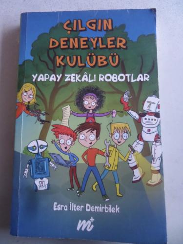 Çılgın Deneyler Kulübü Yapay Zekalı Robotlar Esra İlter Demirbilek