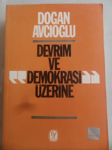 Devrim ve Demokrasi Üzerine Doğan Avcıoğlu