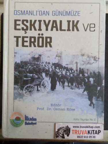 Osmanlı'dan Günümüze Eşkiyalık ve Terör Osman Köse