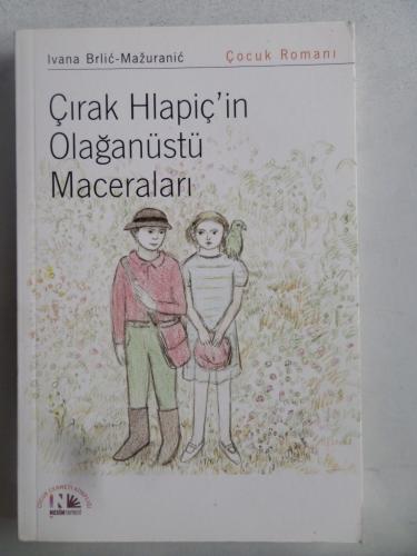 Çırak Hlapiç'in Olağanüstü Maceraları Ivana Brlic Mazuranic