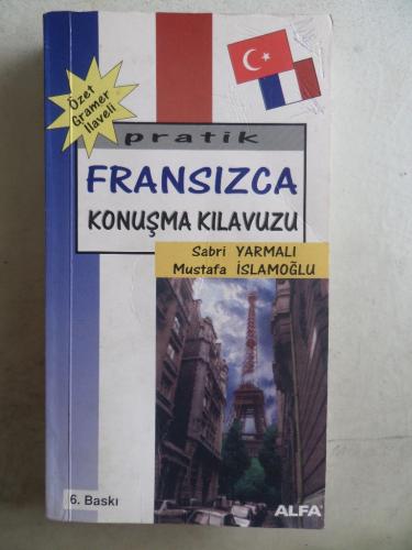Pratik Fransızca Konuşma Kılavuzu E. Sabri Yarmalı