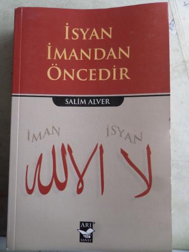 İsyan İmandan Öncedir Salim Alver