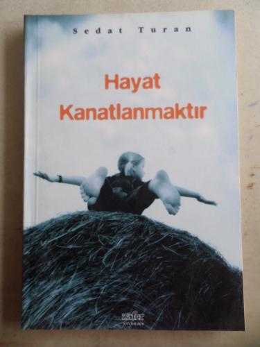 Hayat Kanatlanmaktır Sedat Turan