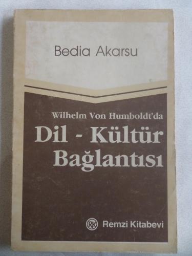 Wilhelm Von Humboldt'da Dil - Kültür Bağlantısı Bedia Akarsu