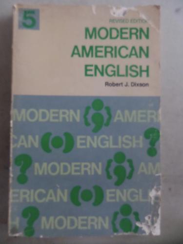 Modern American English 5 Robert J. Dixson